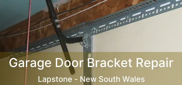 Garage Door Bracket Repair Lapstone - New South Wales