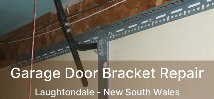 Garage Door Bracket Repair Laughtondale - New South Wales