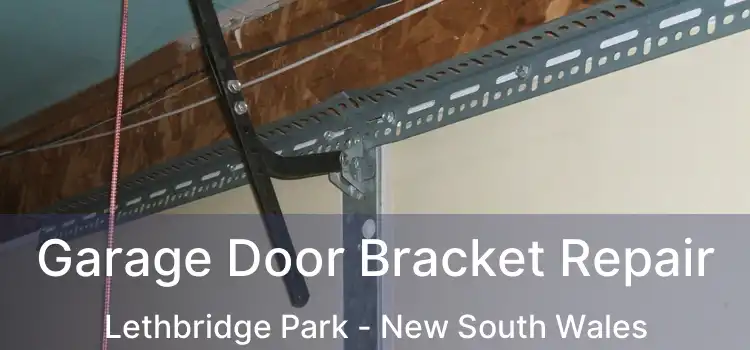 Garage Door Bracket Repair Lethbridge Park - New South Wales