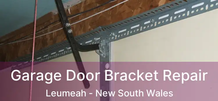 Garage Door Bracket Repair Leumeah - New South Wales