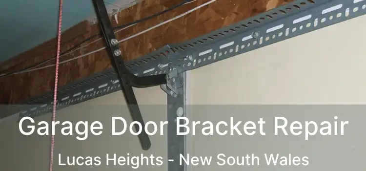 Garage Door Bracket Repair Lucas Heights - New South Wales