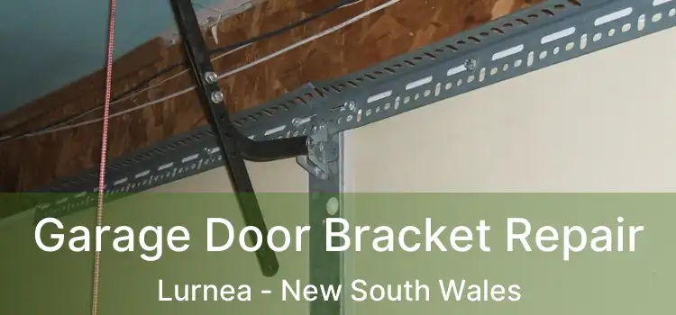 Garage Door Bracket Repair Lurnea - New South Wales