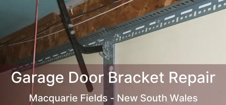 Garage Door Bracket Repair Macquarie Fields - New South Wales
