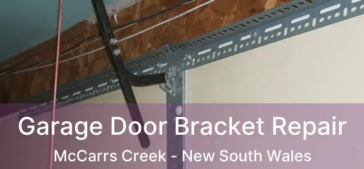 Garage Door Bracket Repair McCarrs Creek - New South Wales