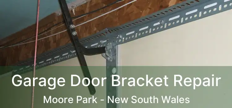 Garage Door Bracket Repair Moore Park - New South Wales