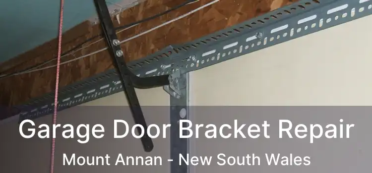 Garage Door Bracket Repair Mount Annan - New South Wales