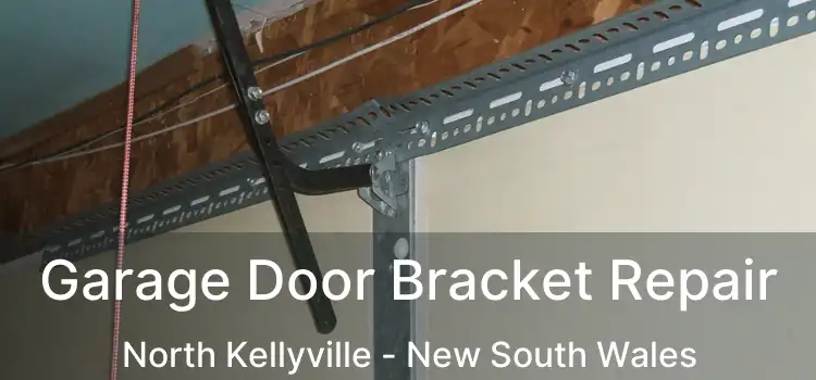 Garage Door Bracket Repair North Kellyville - New South Wales