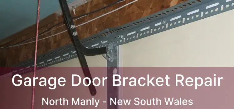 Garage Door Bracket Repair North Manly - New South Wales