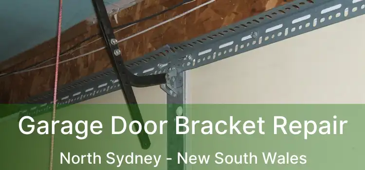 Garage Door Bracket Repair North Sydney - New South Wales