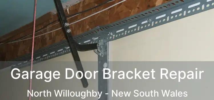 Garage Door Bracket Repair North Willoughby - New South Wales
