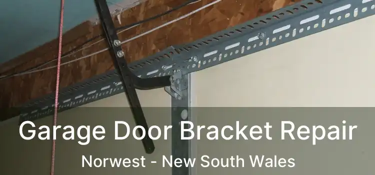 Garage Door Bracket Repair Norwest - New South Wales