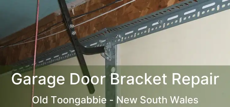 Garage Door Bracket Repair Old Toongabbie - New South Wales