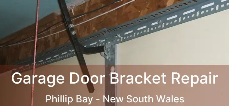 Garage Door Bracket Repair Phillip Bay - New South Wales