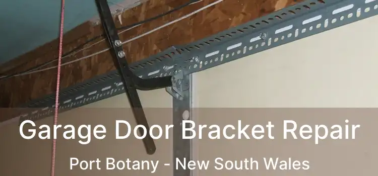 Garage Door Bracket Repair Port Botany - New South Wales