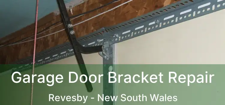 Garage Door Bracket Repair Revesby - New South Wales