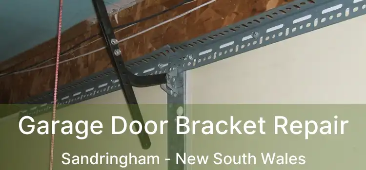 Garage Door Bracket Repair Sandringham - New South Wales
