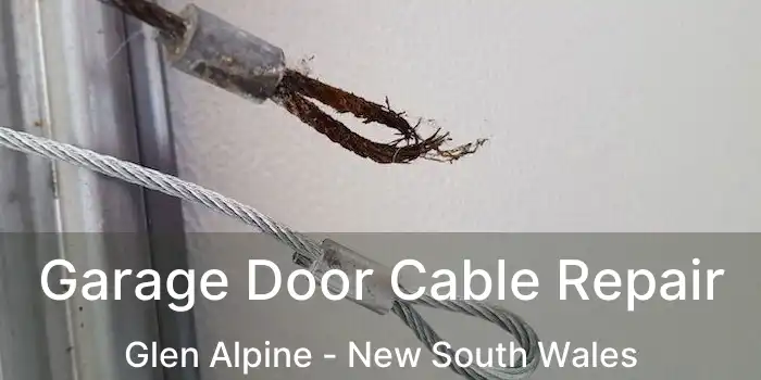 Garage Door Cable Repair Glen Alpine - New South Wales