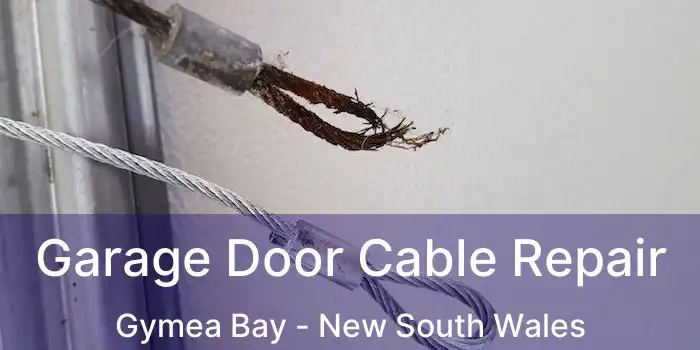 Garage Door Cable Repair Gymea Bay - New South Wales