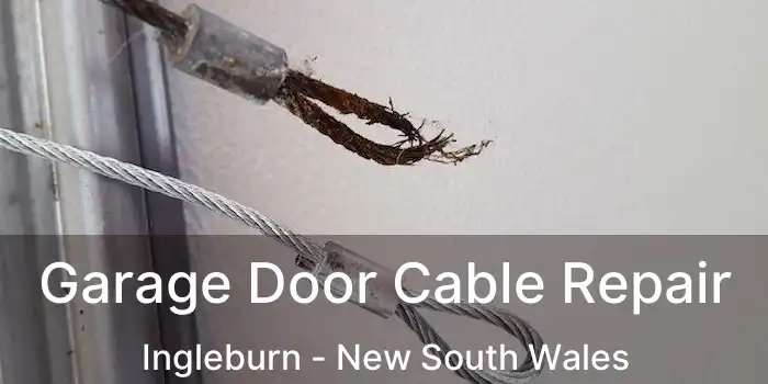 Garage Door Cable Repair Ingleburn - New South Wales