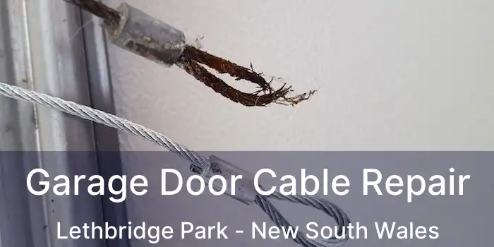 Garage Door Cable Repair Lethbridge Park - New South Wales