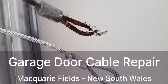 Garage Door Cable Repair Macquarie Fields - New South Wales