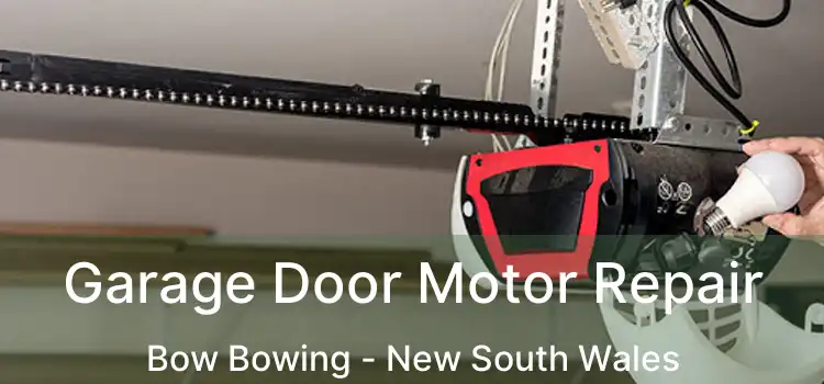 Garage Door Motor Repair Bow Bowing - New South Wales