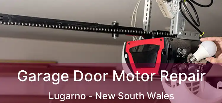Garage Door Motor Repair Lugarno - New South Wales