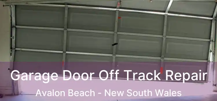 Garage Door Off Track Repair Avalon Beach - New South Wales
