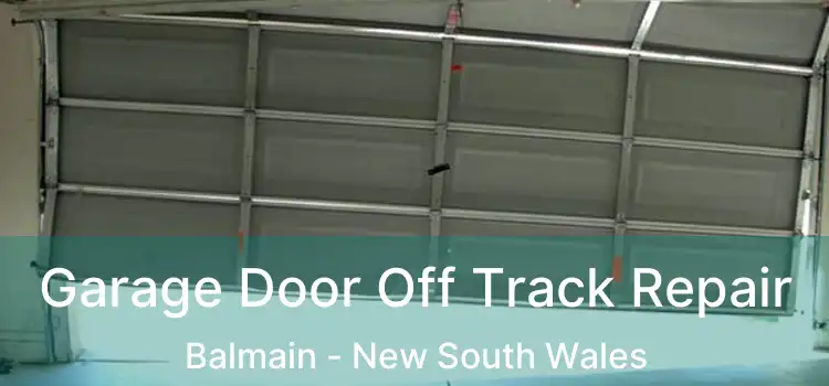Garage Door Off Track Repair Balmain - New South Wales