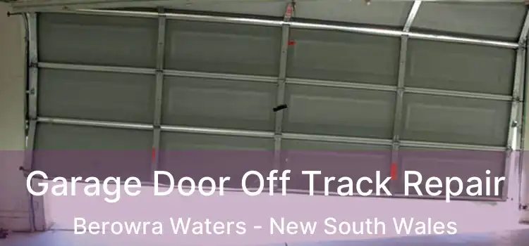 Garage Door Off Track Repair Berowra Waters - New South Wales