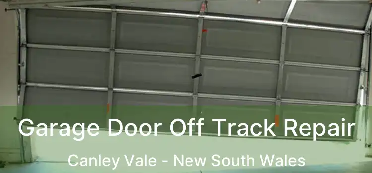 Garage Door Off Track Repair Canley Vale - New South Wales