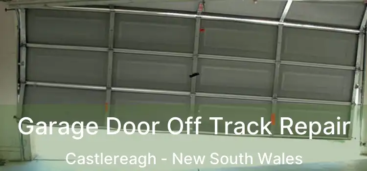 Garage Door Off Track Repair Castlereagh - New South Wales