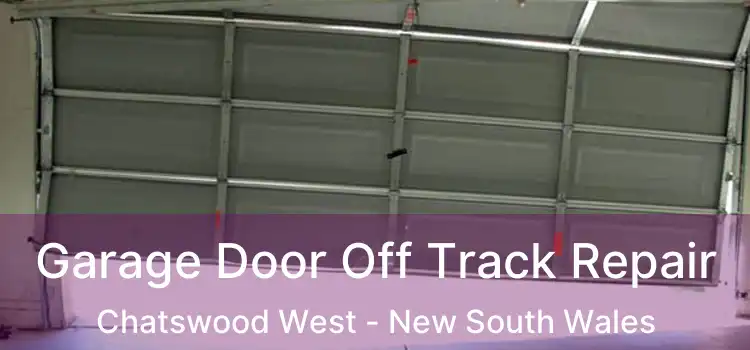 Garage Door Off Track Repair Chatswood West - New South Wales