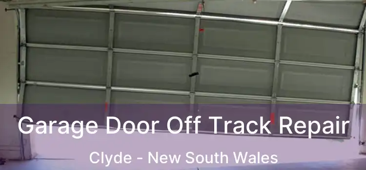 Garage Door Off Track Repair Clyde - New South Wales