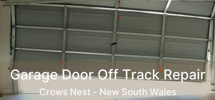 Garage Door Off Track Repair Crows Nest - New South Wales