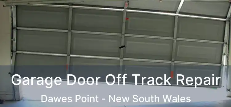 Garage Door Off Track Repair Dawes Point - New South Wales