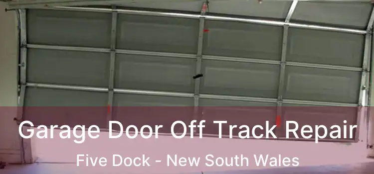 Garage Door Off Track Repair Five Dock - New South Wales