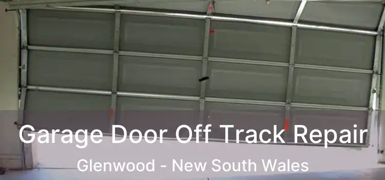 Garage Door Off Track Repair Glenwood - New South Wales