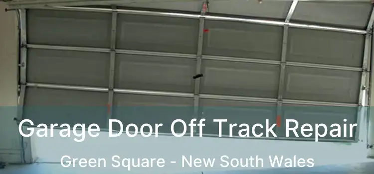 Garage Door Off Track Repair Green Square - New South Wales