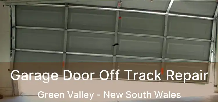 Garage Door Off Track Repair Green Valley - New South Wales