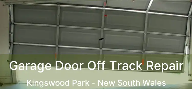 Garage Door Off Track Repair Kingswood Park - New South Wales