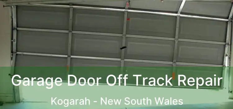 Garage Door Off Track Repair Kogarah - New South Wales