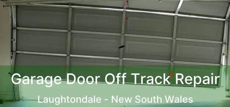 Garage Door Off Track Repair Laughtondale - New South Wales