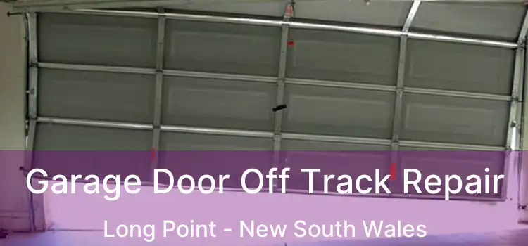Garage Door Off Track Repair Long Point - New South Wales