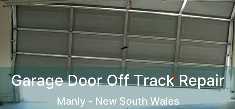 Garage Door Off Track Repair Manly - New South Wales