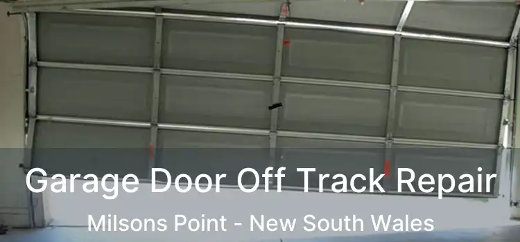 Garage Door Off Track Repair Milsons Point - New South Wales