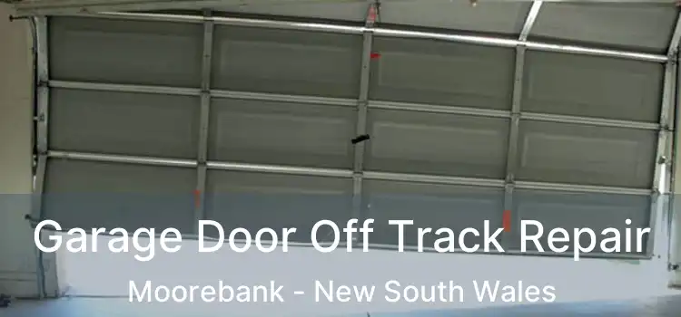 Garage Door Off Track Repair Moorebank - New South Wales