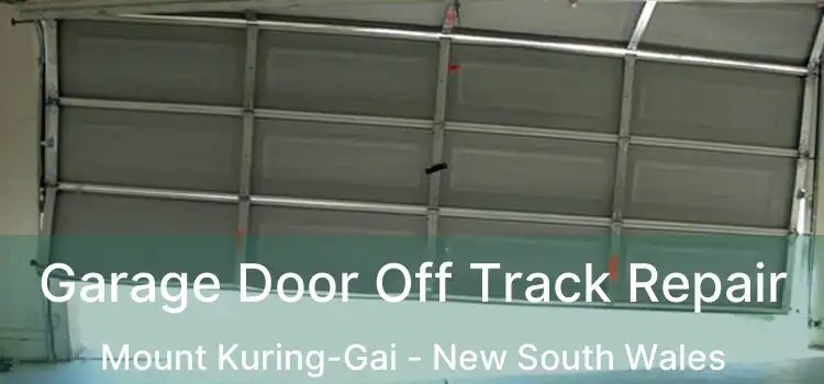 Garage Door Off Track Repair Mount Kuring-Gai - New South Wales