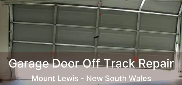 Garage Door Off Track Repair Mount Lewis - New South Wales