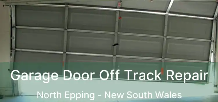 Garage Door Off Track Repair North Epping - New South Wales